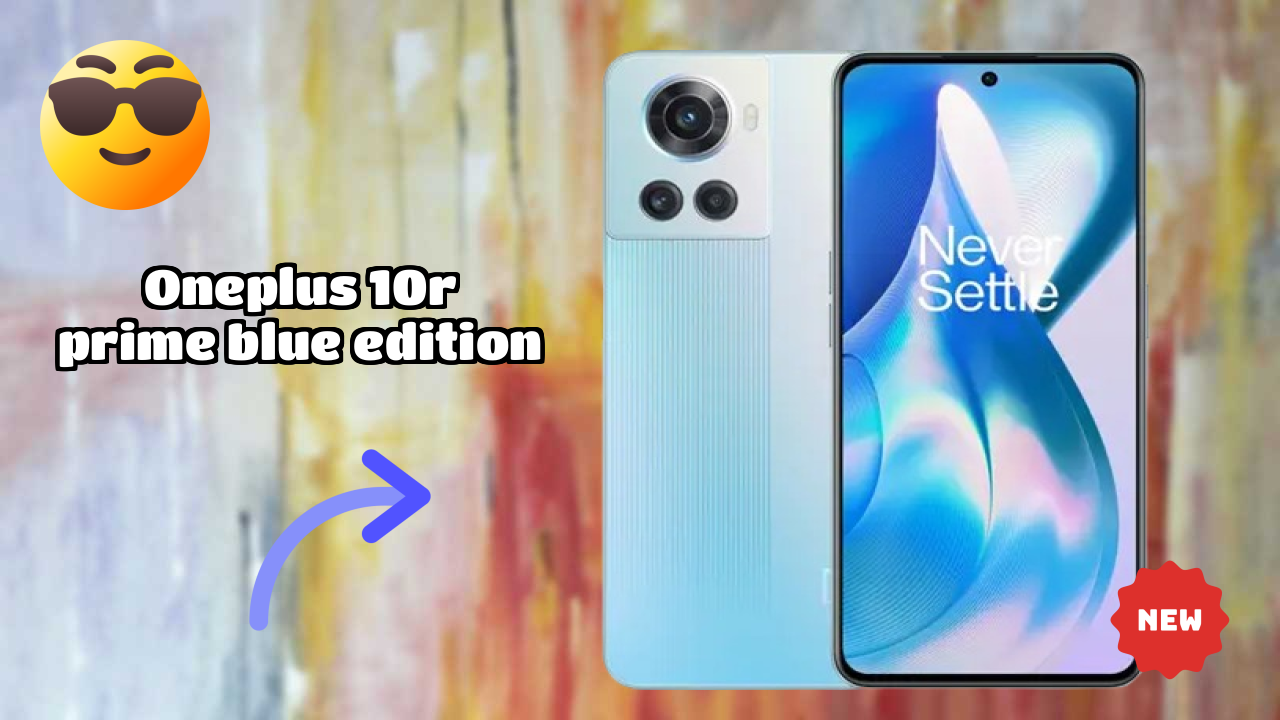 OnePlus 10R Prime Blue Edition Price Drop: Now Available at Just ₹34,999