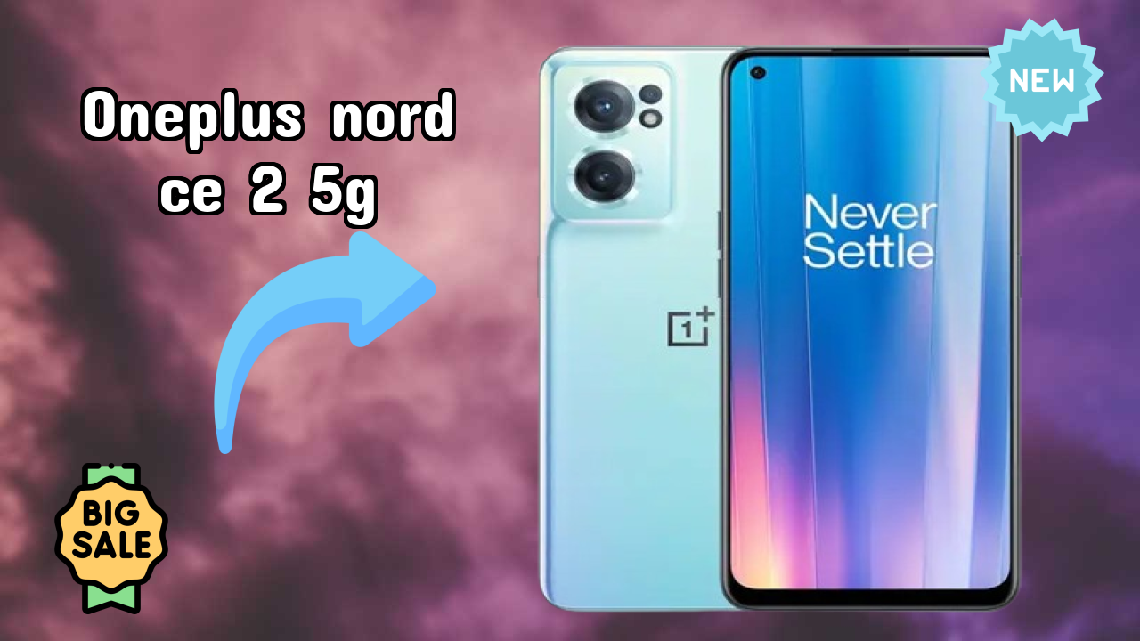 OnePlus Nord CE 2 5G Battery Life: 4500 MAh How Long Lasts