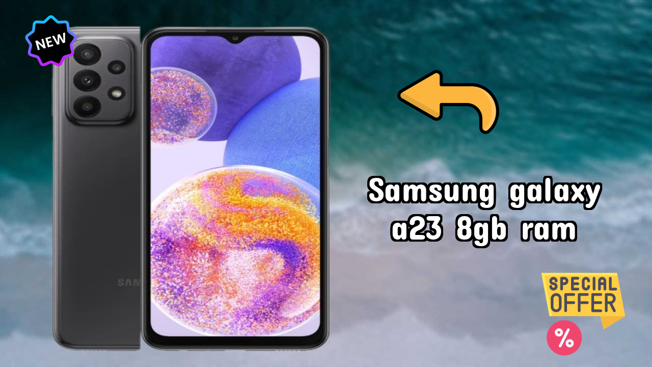 Samsung Galaxy A23 8GB RAM at ₹21,600 - Best Deal Available