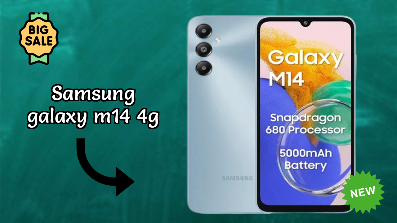 Samsung Galaxy M14 4G vs Samsung Galaxy: Which is Better?