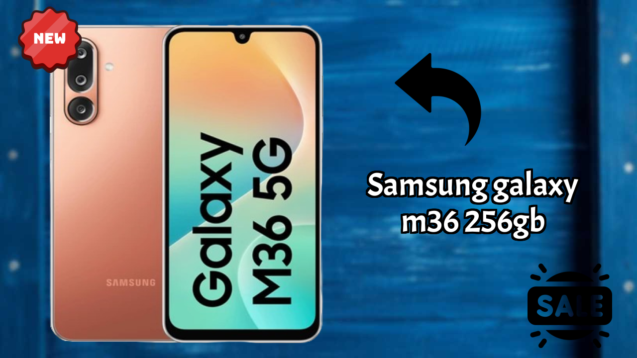 Samsung Galaxy M36 256GB Price: ₹17,499 - Complete Analysis