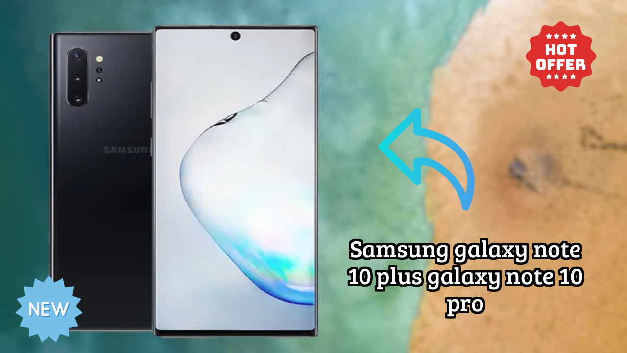 Samsung Galaxy Note 10 Plus (Galaxy Note 10 Pro) Price Drop: Available at Just ₹32,999