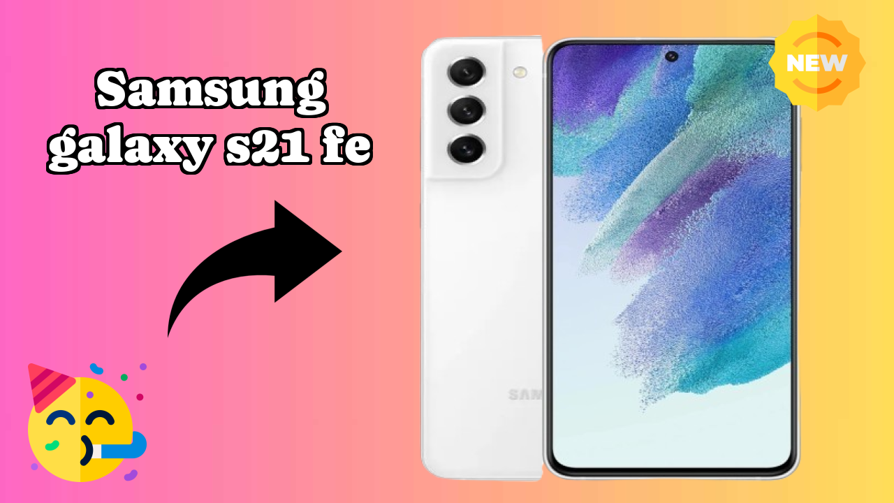 Why Samsung Samsung Galaxy S21 FE is Perfect for Content Creators