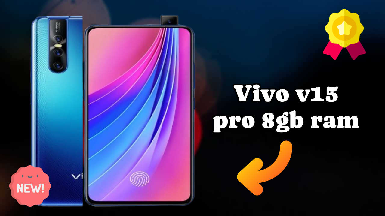 Why Vivo V15 Pro 8GB RAM is the Best Deal Under ₹34,990 Right Now